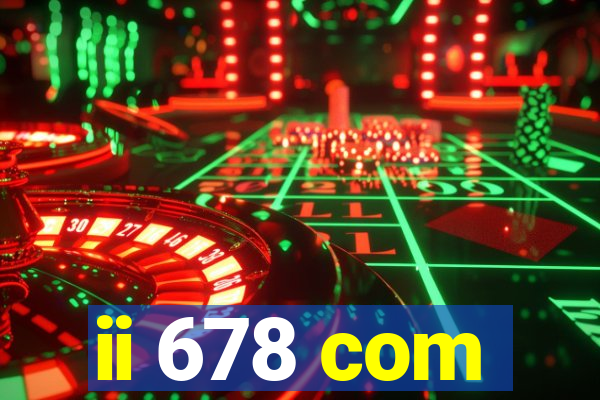 ii 678 com